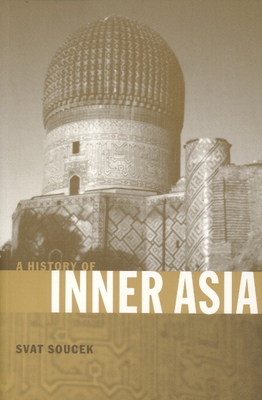 A History of Inner Asia - Soucek, Svat