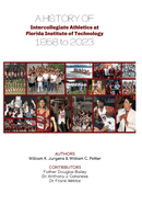 A History of Intercollegiate Athletics at Florida Institute of Technology from 1958 to 2023