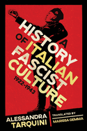 A History of Italian Fascist Culture, 1922-1943