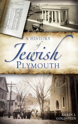 A History of Jewish Plymouth - Goldstein, Karin J