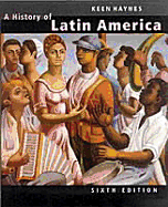 A History of Latin America Complete Sixth Edition - Keen, and Keen, Benjamin