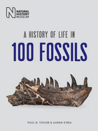 A History of Life in 100 Fossils