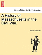 A History of Massachusetts in the Civil War.