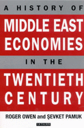 A History of Middle East Economies in the Twentieth Century - Owen, Roger, and Pamuk, Sevket