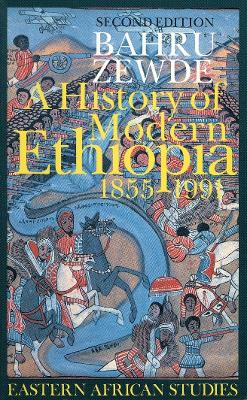 A History of Modern Ethiopia, 1855-1991: Updated and Revised Edition - Zewde, Bahru