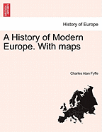 A History of Modern Europe. with Maps