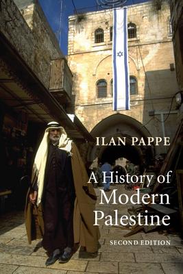 A History of Modern Palestine: One Land, Two Peoples - Pappe, Ilan