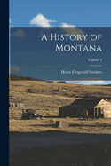 A History of Montana; Volume 3