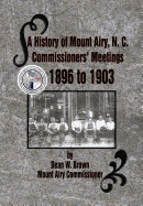 A History of Mount Airy, N. C. Commissioners' Meetings 1896 to 1903: Commissioners' Meetings 1896 to 1903