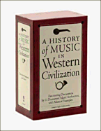 A History of Music in Western Civilization: Fascinating Discussions by 15 Prominent Music Authorities, with Musical Examples