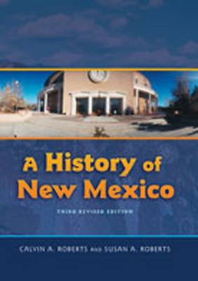 A History of New Mexico, 3rd Revised Edition - Roberts, Calvin A, and Roberts, Susan A