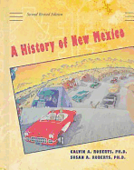 A History of New Mexico - Roberts, Susan A, and Roberts, Calvin A