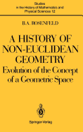 A History of Non-Euclidean Geometry: Evolution of the Concept of a Geometric Space
