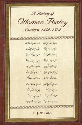 A History of Ottoman Poetry Volume II - Gibb, E. J. W.