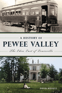 A History of Pewee Valley: The Eden East of Louisville