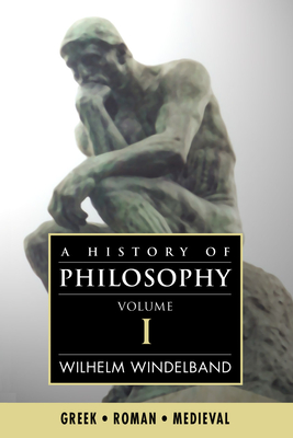 A History of Philosophy - Windelband, Wilhelm, and Tufts, James H (Translated by)