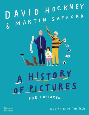 A History of Pictures for Children - Hockney, David, and Gayford, Martin