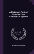 A History of Political Theories From Rousseau to Spencer