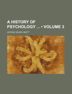 A History of Psychology; Volume 3