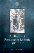 A History of Renaissance Rhetoric 1380-1620
