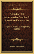 A History of Scandinavian Studies in American Universities: Together with a Bibliography (1907)