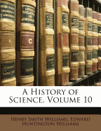 A History of Science, Volume 10