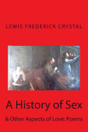 A History of Sex: & Other Aspects of Love