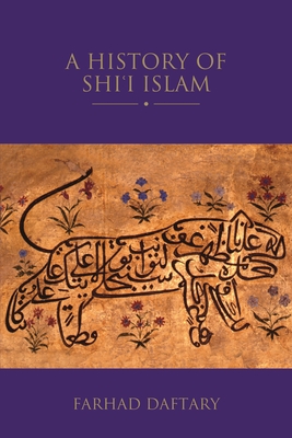 A History of Shi'i Islam - Daftary, Farhad, Dr.