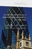 A History of Socially Responsible Business, C.1600-1950