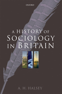 A History of Sociology in Britain: Science, Literature, and Society