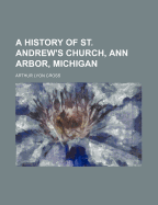 A History of St. Andrew's Church, Ann Arbor, Michigan