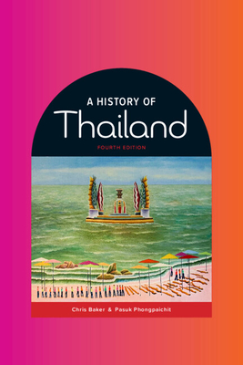A History of Thailand - Baker, Chris, and Phongpaichit, Pasuk