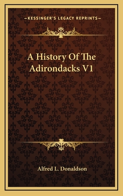 A History of the Adirondacks V1 - Donaldson, Alfred L