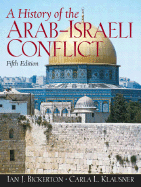 A History of the Arab-Israeli Conflict - Bickerton, Ian J, and Klausner, Carla L