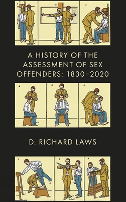 A History of the Assessment of Sex Offenders: 1830-2020 - Laws, D. Richard