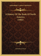 A History of the Bank of North America (1882)