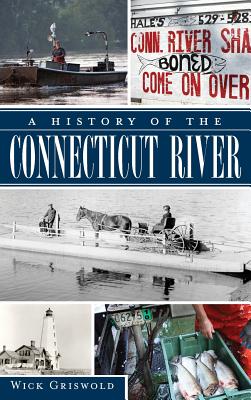 A History of the Connecticut River - Griswold, Wick