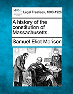 A History of the Constitution of Massachusetts