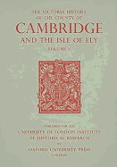 A History of the County of Cambridge and the Isle of Ely: Volume V