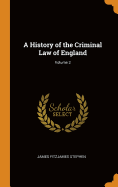 A History of the Criminal Law of England; Volume 2