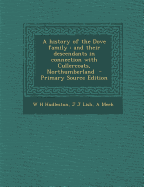 A History of the Dove Family: And Their Descendants in Connection with Cullercoats, Northumberland - Primary Source Edition