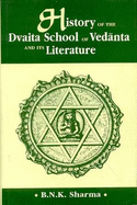 A history of the dvaita school of Vedanta and its literature