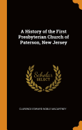 A History of the First Presbyterian Church of Paterson, New Jersey