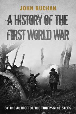 A History of the First World War - Buchan, John