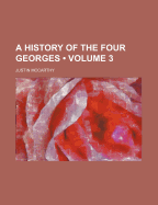 A History of the Four Georges Volume 3