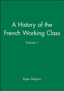 A History of the French Working Class: Volume 1