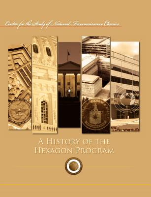 A History of the Hexagon Program: The Perkin-Elmer Involvement - Ctr Study of National Reconnaissance, and Chester, R J, and Outzen, James D, PH.D. (Preface by)