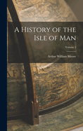 A History of the Isle of Man; Volume 2