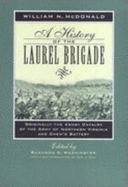 A History of the Laurel Brigade: Originally the Ashby Cavalry of the Army of Northern Virginia and Chew's Battery - McDonald, William N, and Washington, Bushrod (Editor), and Mink, Eric J, Professor (Introduction by)