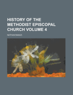 A History of the Methodist Episcopal Church; Volume 4